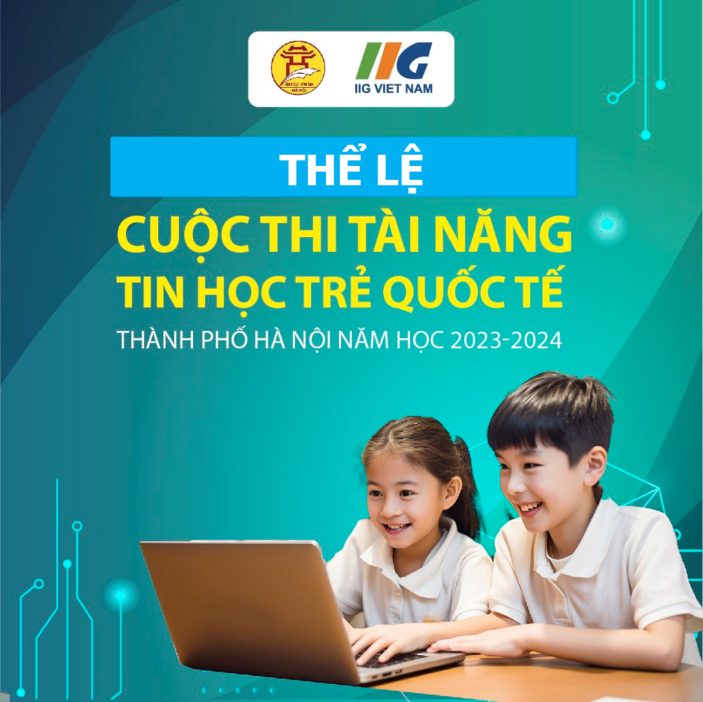 Hướng dẫn tổ chức và Thể lệ cuộc thi "Tài năng Tin học trẻ Quốc tế - Thành phố Hà Nội"
