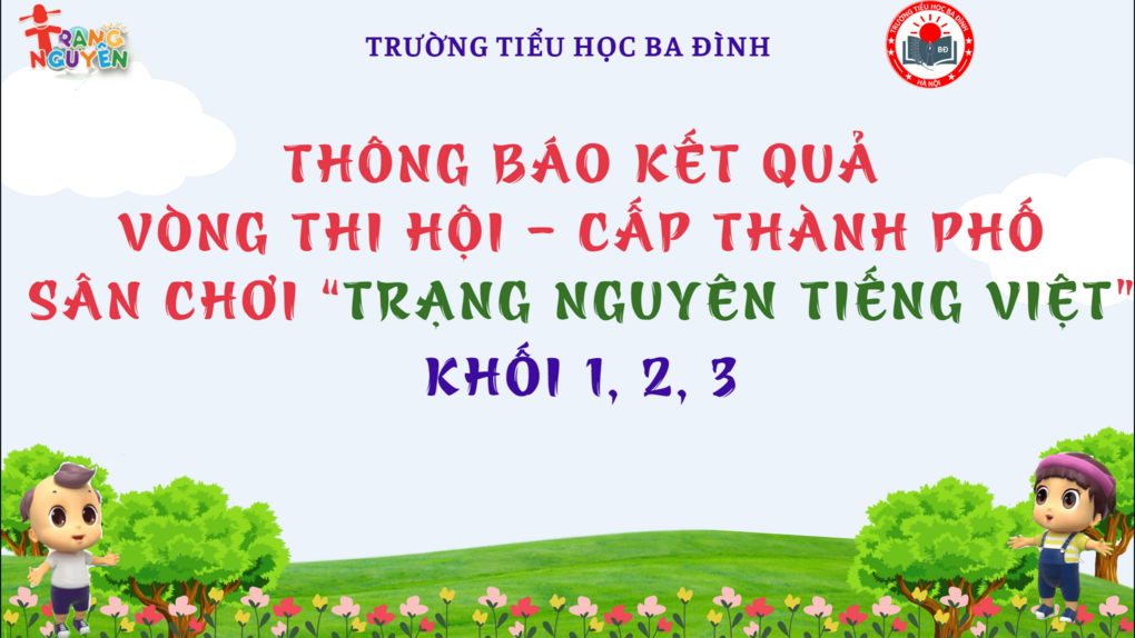 Trường Tiểu học Ba Đình thông báo kết quả sân chơi “Trạng nguyên Tiếng Việt” cấp Thành phố Khối 1,2,3  Năm học 2023 – 2024
